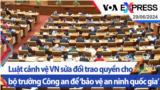 Luật cảnh vệ VN sửa đổi trao quyền cho bộ trưởng Công an để ‘bảo vệ an ninh quốc gia’ | Truyền hình VOA 29/6/24
